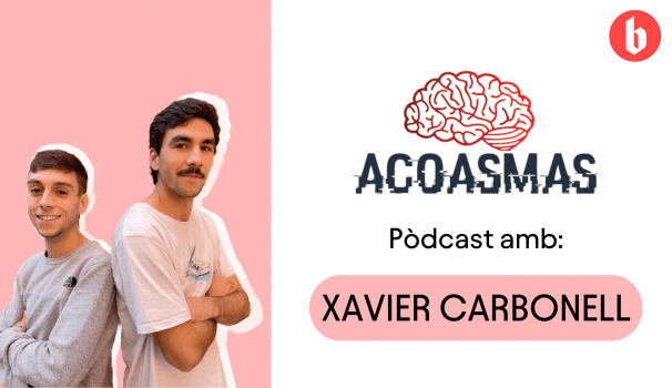 Acoasmas. Podcast amb Xavier Carbonell